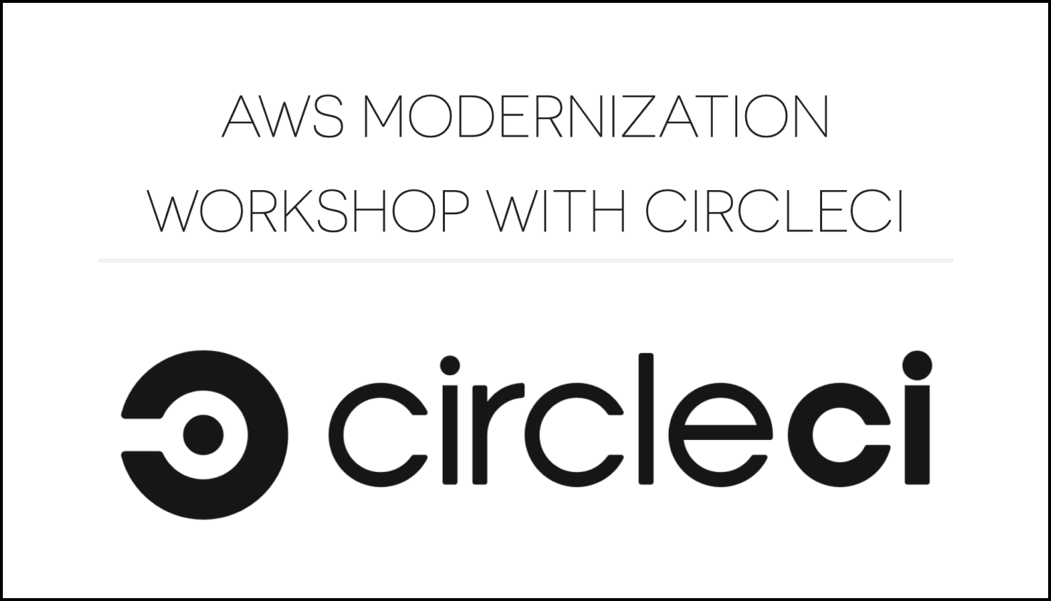 AWS Modernization Workshop with CircleCI