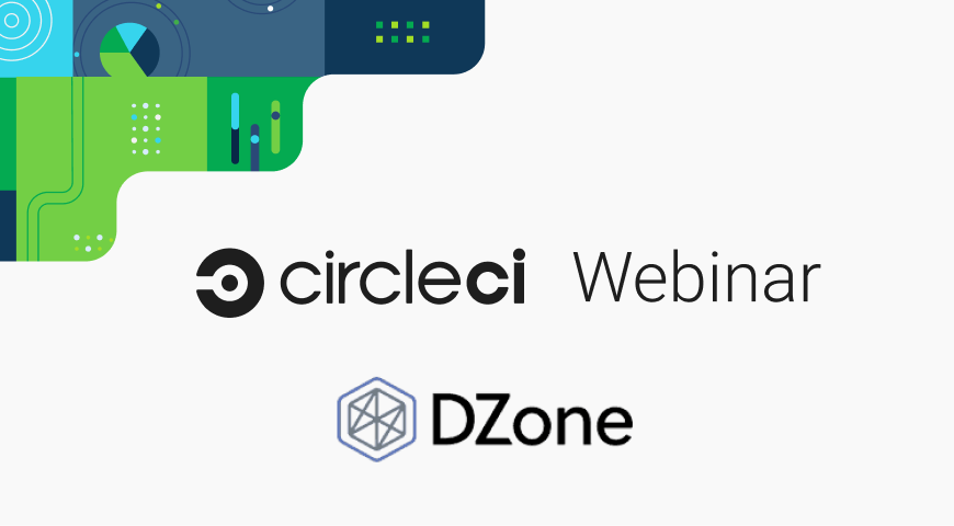 CircleCI Webinar DZone