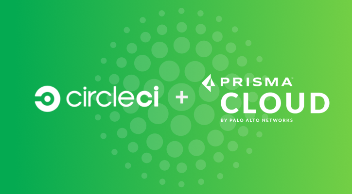 CircleCI + Prisma Cloud by Palo Alto Networks