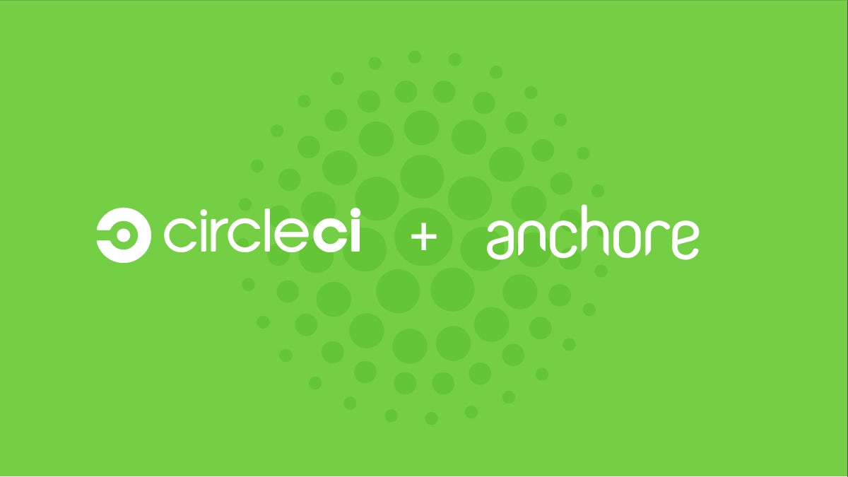 The CircleCI and Anchore logos side by side on a stylized sphere made of different sized dots.